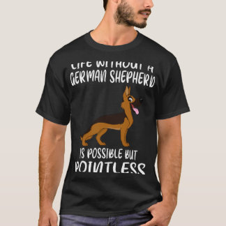 1 Leven Zonder Een Duitse Herdershond Is Mogelijk T-shirt