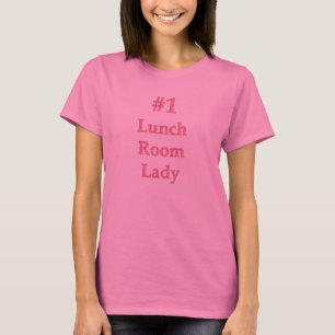 #1 Lunch Room Lady Shirt hier