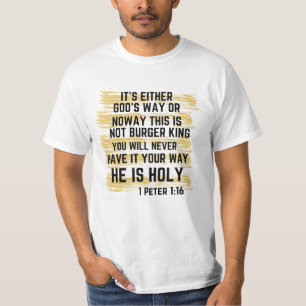 1 Peter:16 T-shirt