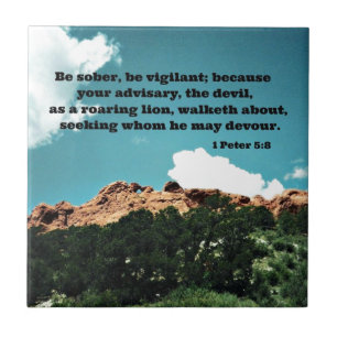 1 Peter 5:8 wees nuchter, wees waakzaam; omdat.... Tegeltje