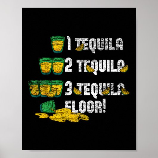 1 Tequila 2 Tequila 3 Tequila Floor Poster (Voorkant)