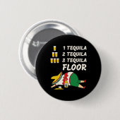 1 tequila 2 tequila 3 tequila vloer - grappig fees ronde button 5,7 cm (Voorkant /achterkant)