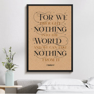 1 Timoteüs 6:7, inspirerend Christelijk Bijbelvers Poster