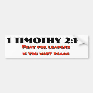 1 Timothy 2:1-2 Pray for Leaders, Peace Bumpersticker