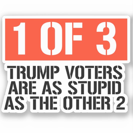 1 van 3 Trump kiezers Sticker (Voorkant)