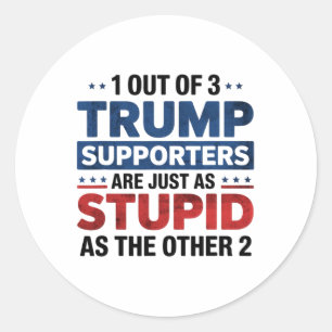 1 van de 3 Trump-aanhangers Even Stom Grappig A Ronde Sticker