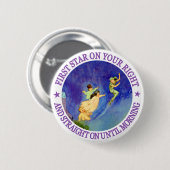 1E STER RECHTS VAN JE, RECHTDOPEN TOT DE OCHTEND RONDE BUTTON 5,7 CM (Voorkant /achterkant)