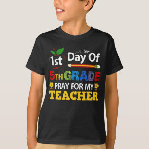 1st Day Of 5th Grade Pray For My Teacher T-shirt