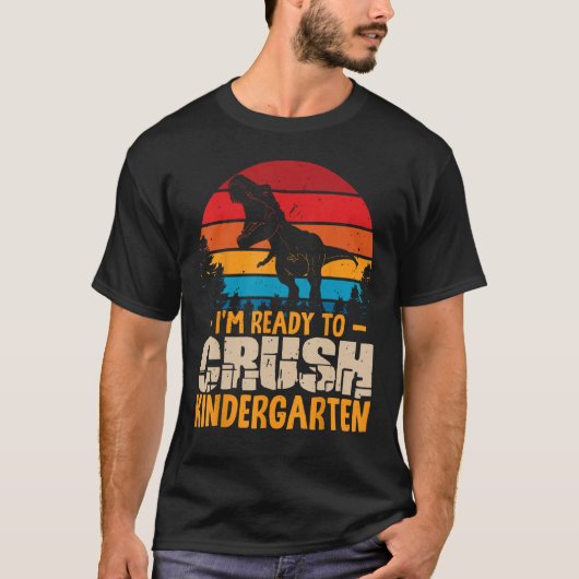 1st Day Of Kindergarten I m Ready To Crush Dinosau T-shirt (Voorkant)