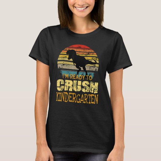 1st Day Of Kindergarten I m Ready To Crush Dinosau T-shirt (Voorkant)