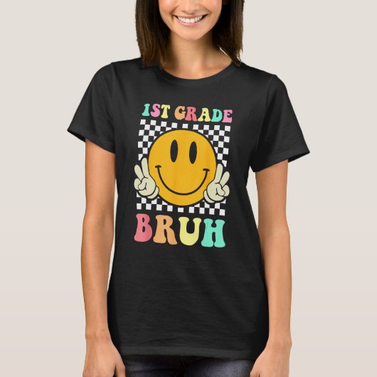 1st Grade Bruh  Smile Groovy First Day Back To Sch T-shirt (Voorkant)