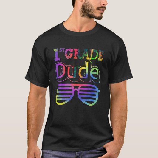 1st Grade Dude Tie Dye Zonnebril Terug naar School T-shirt (Voorkant)