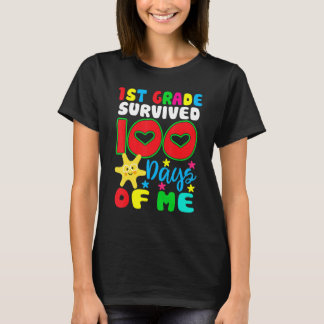 1st Grade Survived 100 Days Of Me for Teacher Chil T-shirt