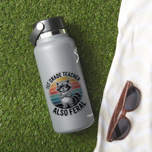 1st Grade Teacher Also Feral | Funny Custom-Cut Sticker (HydroFlask Insitu)