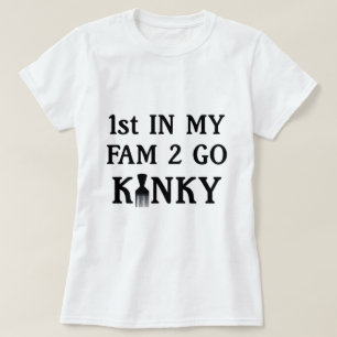1ste in mijn team om Kinky T-Shirt te gaan