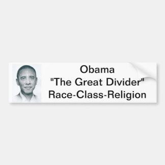 1zo9agx, Obama"De grote divider"Race-Class-Rel.. Bumpersticker