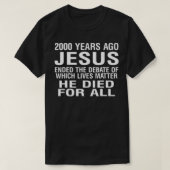 2000 jaar geleden beëindigde Jezus het debat - Chr T-shirt (Design voorkant)