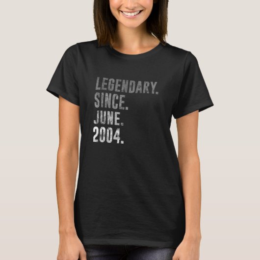 2004 18 Legendarisch sinds juni 2004 18e verjaarda T-shirt (Voorkant)