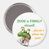 2006 IS EINDELIJK GESLOTEN! MAGNEET (Voorkant / Achterkant)