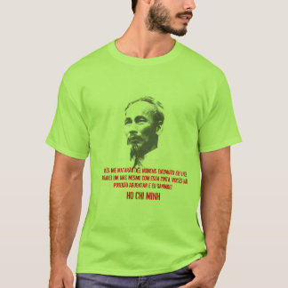20070516_HoChiMinh, VOCÊS ME MATARÃO DEZ HOMENS... T-shirt