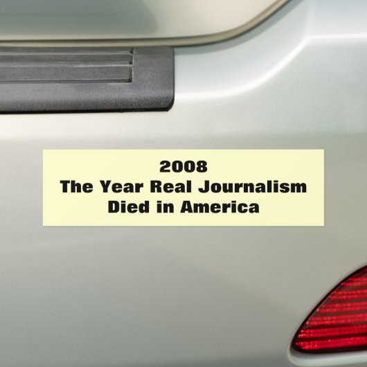 2008Echte journalistiek in Amerika Bumpersticker (Op auto)