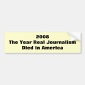 2008Echte journalistiek in Amerika Bumpersticker (Voorkant)