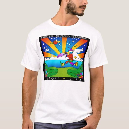 2012, het is niet het einde, maar het begin t-shirt (Voorkant)