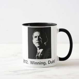 2012. Obama, Winning, Duh! KoffieMok Mok