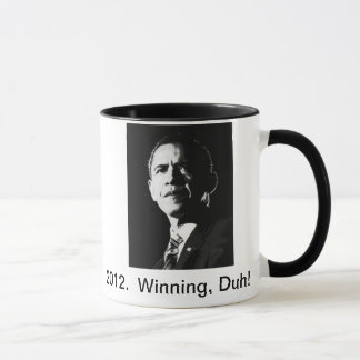 2012.  Obama, Winning, Duh!  KoffieMok Mok