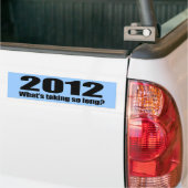 2012 Wat duurt zo lang Bumpersticker (Op Truck)