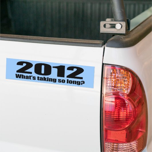 2012 Wat duurt zo lang Bumpersticker (Op Truck)