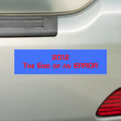 2012Het einde van een FOUT Bumpersticker (Op auto)