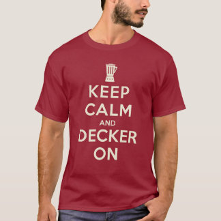 2013 Houd kalm en decker op blender T-shirt