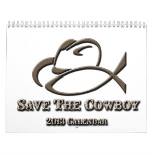 2013 Save the Cowboy Calendar Kalender