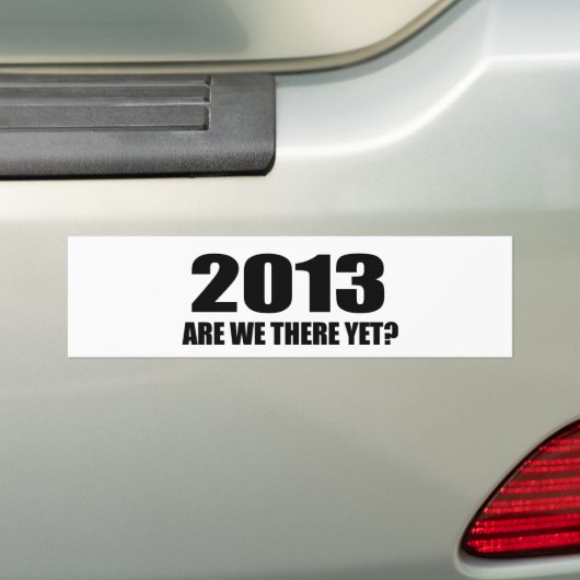 2013, ZIJN WE ER NOG? BUMPERSTICKER (Op auto)