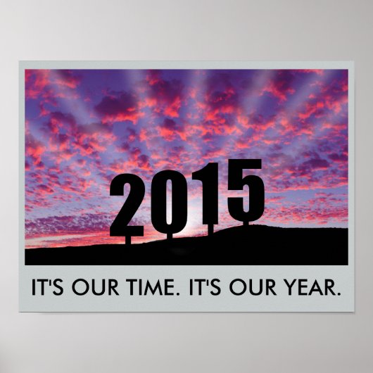 2015. Het is onze tijd. Het is ons jaar. Poster (Voorkant)