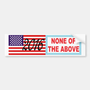 2016 GEEN VAN DE BOVENSTAANDE Bumpersticker VAN DE