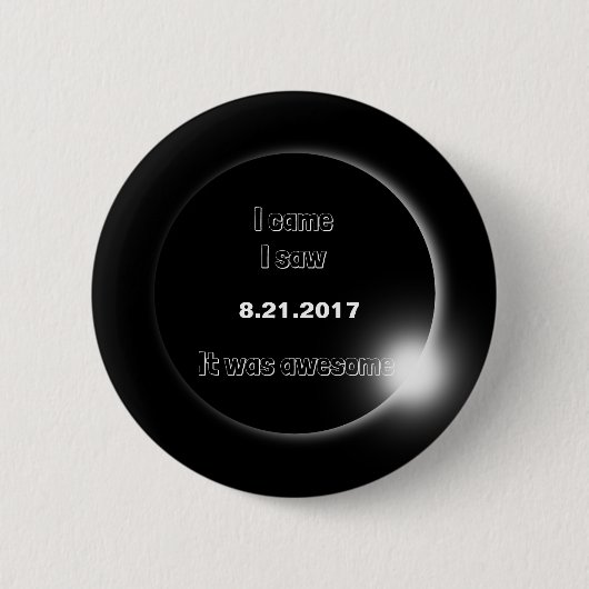 2017 Solar Eclipse die ik zag, was geweldige Ronde Button 5,7 Cm (Voorkant)