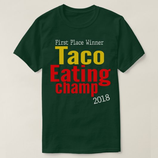 2018 Taco Eating Champ T-shirt (Design voorkant)