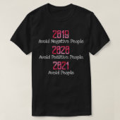 2019 Vermijd negatieve mensen 2020 Positief 2021 A T-shirt (Design voorkant)