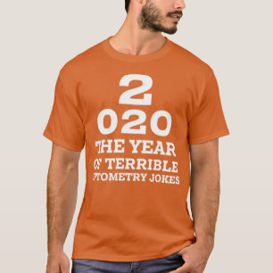 2020: een nieuw jaar van de slechte optometrie, gr t-shirt