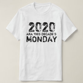 2020 en maandag t-shirt
