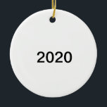 2020 Funny Simple Plain Niets bedekte kerst Keramisch Ornament<br><div class="desc">Iedereen weet dat 2020 het jaar van de "kans" was vanwege Covid-19, toen iedereen niets deed en niemand ergens heen ging. Dit simpele ornament zegt alles.</div>