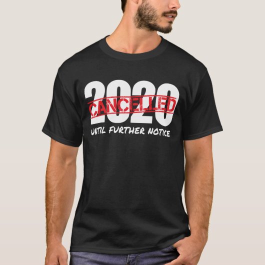 2020 geannuleerd tot verdere aankondiging van pand t-shirt (Voorkant)