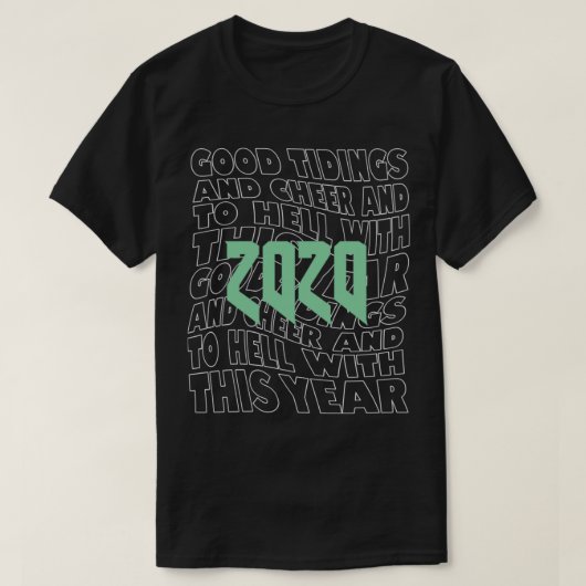 2020 Good Tidings and Cheer en to Hell met dit T-shirt (Design voorkant)