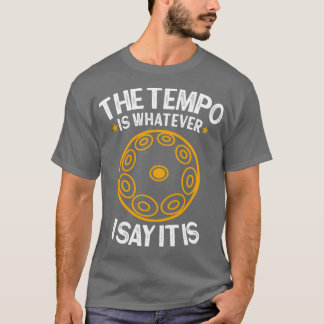 2020 handpan Het tempo is wat ik zeg Het is leuk T-shirt
