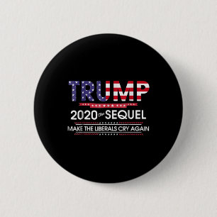 2020 Het vervolg Make Liberals Cry Again Ronde Button 5,7 Cm