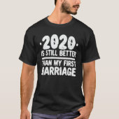 2020 is nog steeds beter dan mijn eerste huwelijks t-shirt (Voorkant)