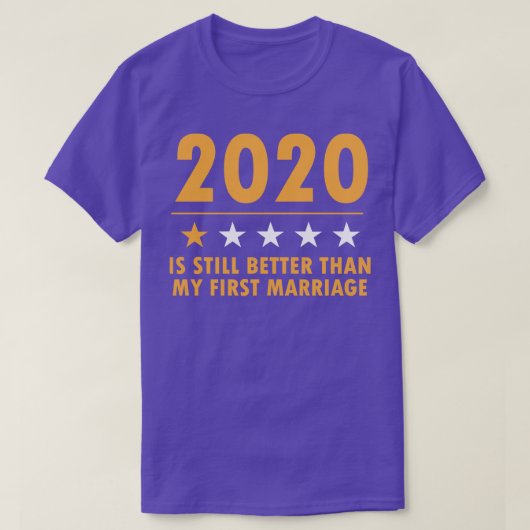 2020 is nog steeds beter dan mijn eerste huwelijks t-shirt (Design voorkant)