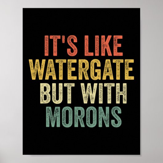 2020 IT&#; s als Watergate maar met Morons Anti T Poster (Voorkant)